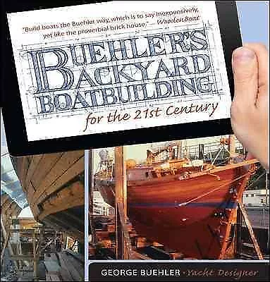 Buehler's Backyard Boatbuilding For The 21st Century Paperback By Buehler G... • $9.98