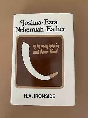 JOSHUA EZRA NEHEMIAH ESTHER By H. A. Ironside - Hardcover • $15