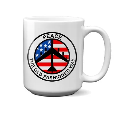 B-52 Peace The Old Fashioned Way 15 Oz Mug • $15.95