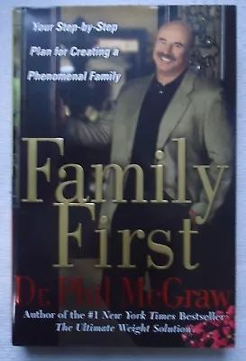 Family First : Your Step-by-Step Plan For Creating Phenomenal Family Phil McGraw • $40