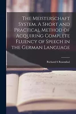 The Meisterschaft System. A Short And Practical Method Of Acquiring Complete Flu • $35.74