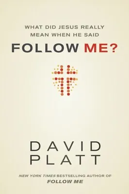  What Did Jesus Really Mean When He Said Follow Me By David Platt 9781414391373  • £3.77