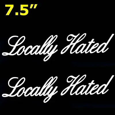 (2) JDM Locally Hated Cool Drift Racing Car SUV Truck Racer Vinyl Decal Stickers • $3.99