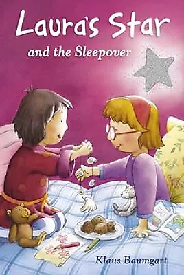 Lauras Star And The Sleepover (Lauras Star) Baumgart Klaus Used; Good Book • £2.23