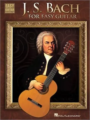  J.S. Bach For Easy Guitar 9781458418876 NEW Book • £15.81