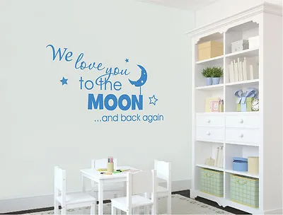 We Love You To The Moon And Back Again Wall Quote Sticker | Nursery Wall Sticker • £16.99