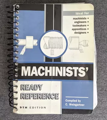 Machinist Ready Reference Book 9th Edition By C.weingartner Machinist  • $49.99