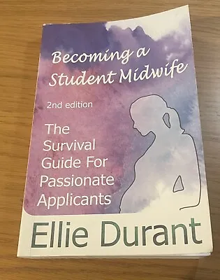 Becoming A Student Midwife Book Second Edition By Ellie Durant - 2nd Edition • £12.50