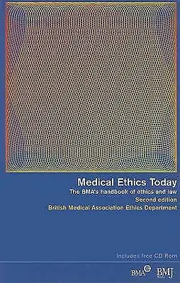 Medical Ethics Department BMA : Medical Ethics Today: Its Practice And P • £5.65