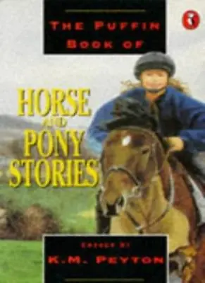 £2.38 • Buy The Puffin Book Of Horse And Pony Stories By  K. M. Peyton
