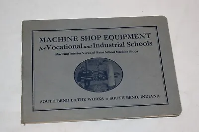 1920 South Bend Lathe Co. Pub. - Machine Shop Equipment For Industrial Schools • $29.95