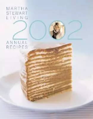 Martha Stewart Living Annual Recipes 2002 - Hardcover - GOOD • $4.24