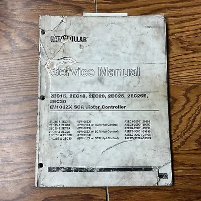 CAT Caterpillar 2EC15/18/20/25 2EC30 EV100ZX SCR MOTOR CONTROLLER SERVICE MANUAL • $69.99