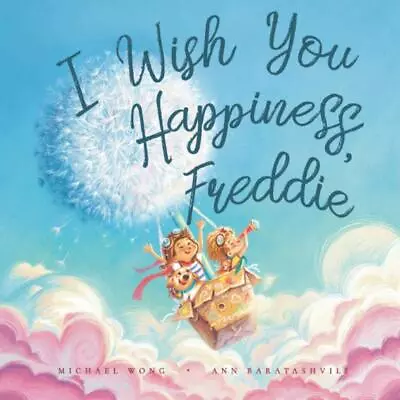 I Wish You Happiness Freddie (The Unconditional Love For Freddie Series) Excell • £6.98