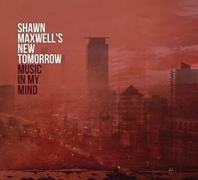 Music In My Mind By Shawn Maxwell (CD 2018) • $5.55