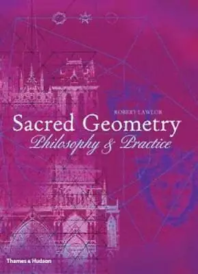 Sacred Geometry: Philosophy & Practice (Art And Imagination) - Paperback - GOOD • $12.95