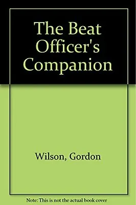 £2.61 • Buy The Beat Officer's Companion By Gordon Wilson. 9780710626486
