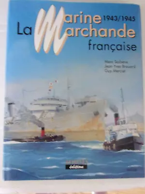 French Hardback - La Marine Marchande  1943-1945 - French Merchant Navy  - Ships • $52.50