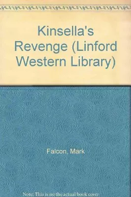 Kinsella's Revenge (Linford Western Library)-Mark Falcon • £9.32