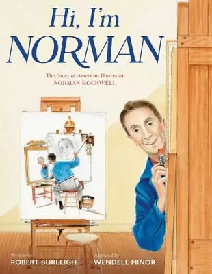 Hi I'm Norman: The Story Of American Illustrator Norman Rockwell • $6.83