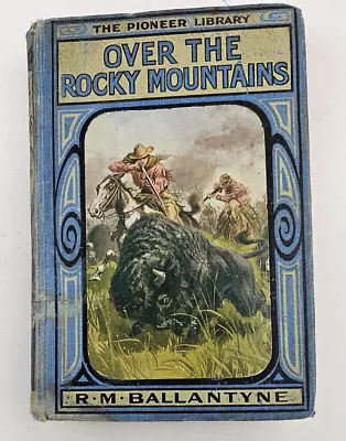 Over The Rocky Mountains By R.M. Ballantyne In Hardback • £6