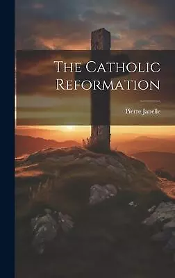 The Catholic Reformation By Pierre Janelle Hardcover Book • $106.67