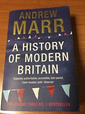 A History Of Modern Britain By Andrew Marr • £3.47