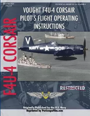 Vought F4U-4 Corsair Fighter Pilot's Flight Manual By Periscope Film.com (Englis • $27.34