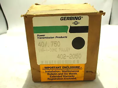 New Gerbing Dana 40/.750 Variable Speed A-cone Pulley 3/4  Bore 402-2050 • $55.25