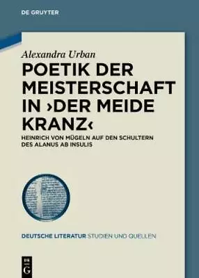Alexandra Urban Poetik Der Meisterschaft In ›Der Meide Kranz‹ (Hardback) • $138.17