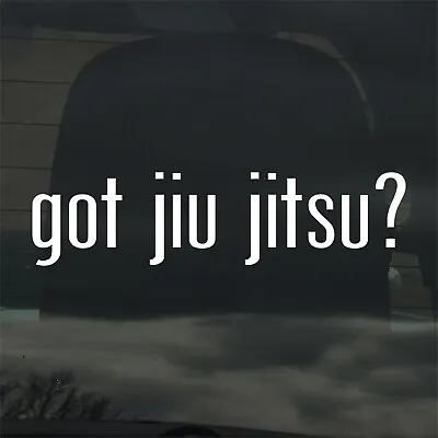 Got Jiu Jitsu? Vinyl Sticker / Decal BJJ Brazilian Jiu Jitsu Martial Arts MMA • $3.49