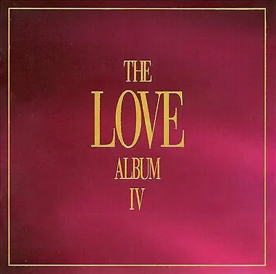 Various : Love Album IV CD Value Guaranteed From EBay’s Biggest Seller! • £2