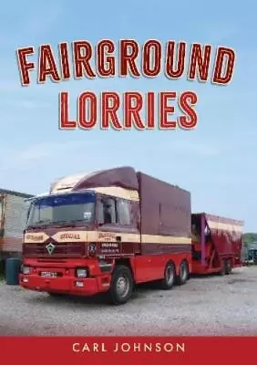 Carl Johnson Fairground Lorries (Paperback) • £13.80