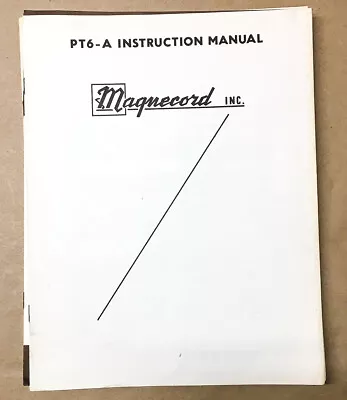 Magnecord PT6-A Tape Recorder Instruction Manual *Original* • $24.97