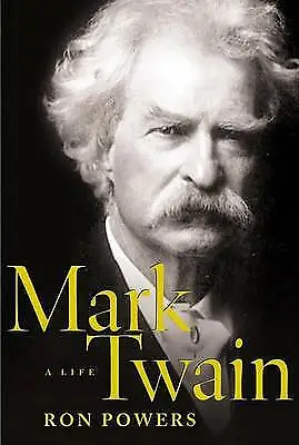Mark Twain A Life By Ron Powers (Hardcover 2005) • $16.05