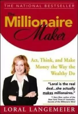 The Millionaire Maker: Act Think And Make Money The Way The Wealthy Do - GOOD • $3.76