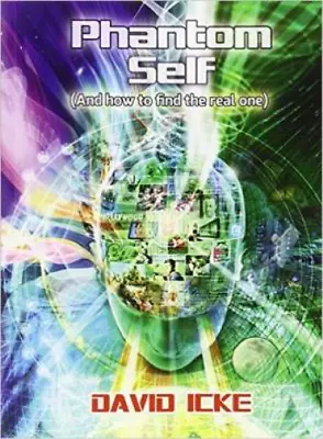 Phantom Self: (And How To Find The Real One) Icke David Used; Good Book • £6.01