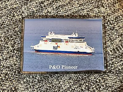 P&O Pioneer Large Fridge Magnet Ferry P&O Ferries Dover Calais Car Ferry A • £2.75