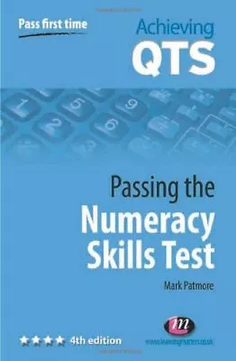 Passing The Numeracy Skills Test (Achieving QTS Series)Mark P .9781844451692 • £2.11