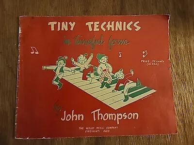 John Thompson's Tiny Technics In Tuneful Form Vintage Piano Book 1948  • $12.99