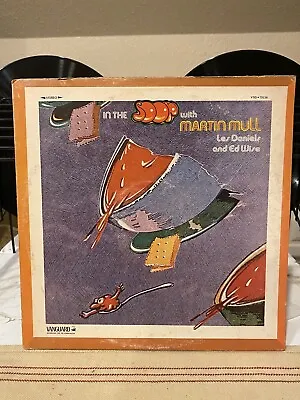 Martin Mull W/ Les Daniels Ed Wise - In The Soop - Vinyl LP 1974 Vanguard • $3.99