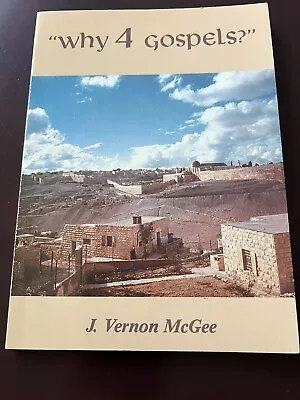 J. Vernon McGee  Book  Why 4 Gospels ?   Thru The Bible Books--Sm. Book 82 Pages • $4.95