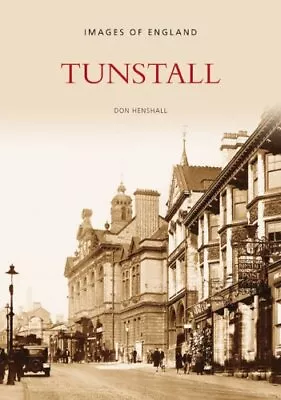 Tunstall (Images Of England) By Don Henshall • £2.39