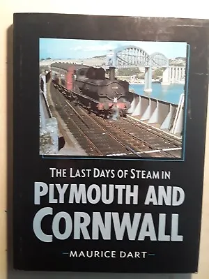£6 • Buy The Last Days Of Steam In Plymouth And Cornwall By Maurice Dart (Hardback Book)