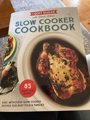$15 • Buy NEW I Quit Sugar : Slow Cooker Cookbook By Sarah Wilson Paperback