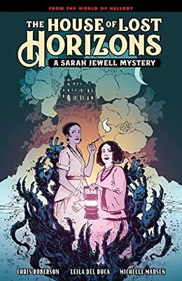 The House Of Lost Horizons: A Sarah Jewell Mystery By LeilaDel DucaChrisRober • £14.29