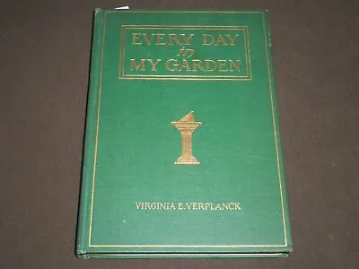 1913 Every Day In My Garden By Virginia E. Verplanck Book - Kd 4040 • $30