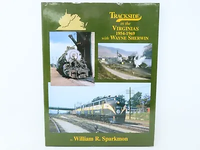 Morning Sun Trackside In The Virginias 1954-1969 By W. R Sparkmom ©2009 HC Book  • $59.95