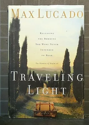  Traveling Light    By Max Lucado    (2001 Hardcover)   622 • $2.80