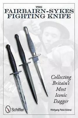 Fairbairn-Sykes Fighting Knife: Collecting Britains Mt Iconic Dagger By ... • £37.99